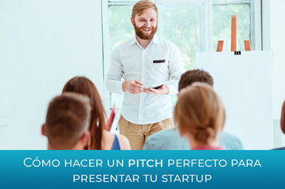 Cómo hacer un pitch perfecto para presentar tu startup