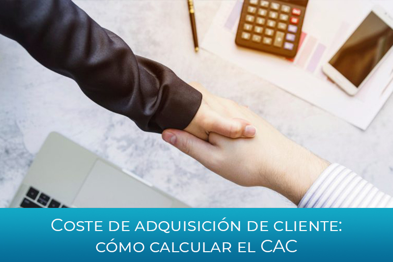 Coste de adquisicin de cliente: cmo calcular el CAC