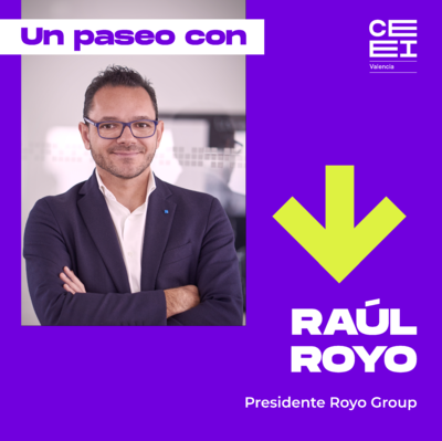 Un paseo con Ral Royo, Presidente Royo Group