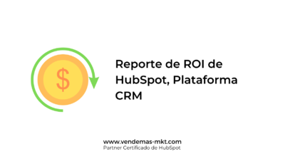 HubSpot Plataforma CRM Reporte de ROI