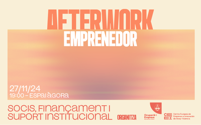 Afterwork Emprenedor: Socis, finanament i suport institucional