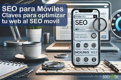 SEO para dispositivos mviles. Cmo optimizar tu web para adaptarlo al SEO mvil