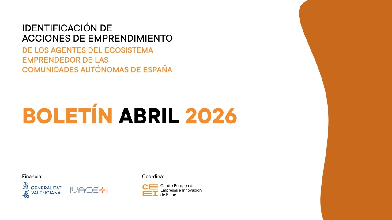 Abril de 2026 | Bolet�n de Identificaci�n de las acciones de emprendimiento de AEE de las CCAA de Espa�a