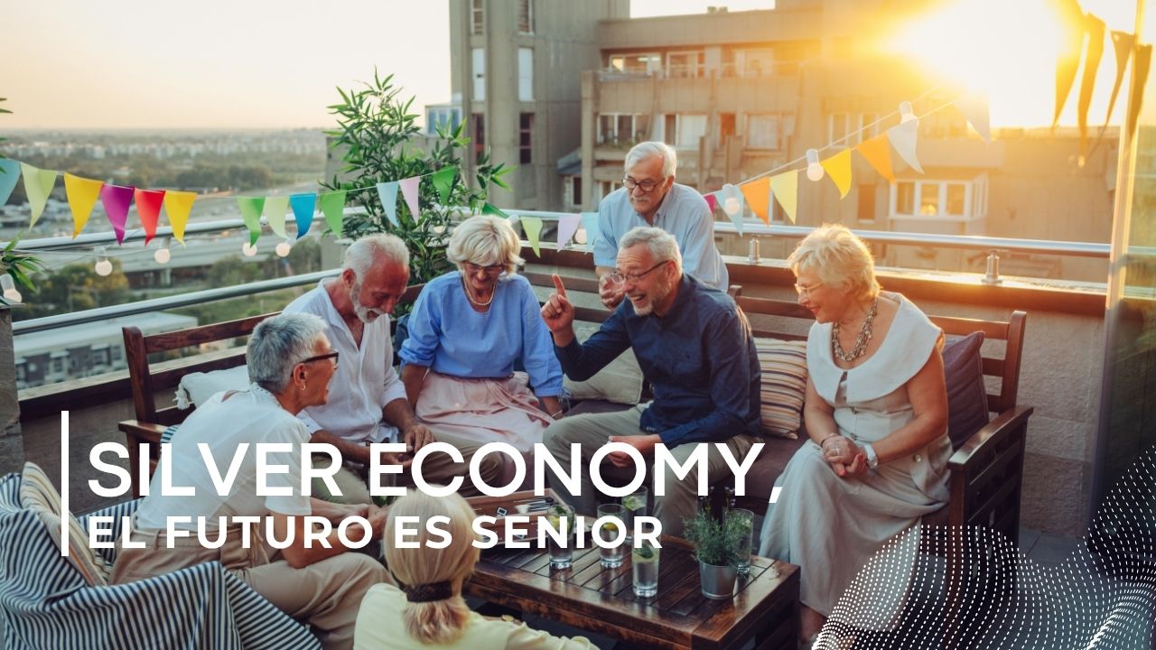 Más años de vida, más oportunidades de negocio: el auge imparable de la Silver Economy