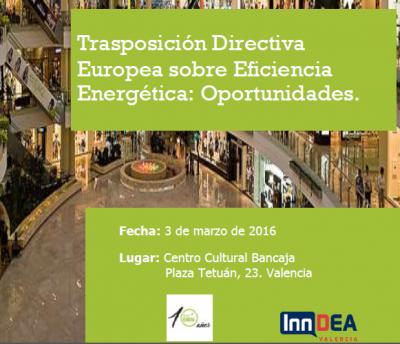 Jornada: Trasposicin Directiva Europea en Eficiencia Energtica: Oportunidades