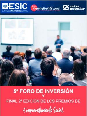ESIC Emprendedores: 5º Foro de Inversión y Final de la 2ª ed. de los Premios de Emprendimiento Social